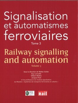 Signalisation et automatismes ferroviaires Tome 3 Railway Signalling and automation Volume 3